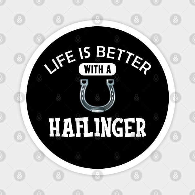 Haflinger Horse - Life is better with a haflinger Magnet by KC Happy Shop